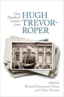 One Hundred Letters From Hugh Trevor-Roper-9780198703136