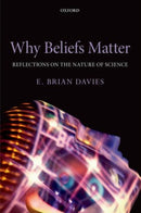 Why Beliefs Matter : Reflections on the Nature of Science-9780198704997