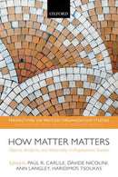 How Matter Matters : Objects, Artifacts, and Materiality in Organization Studies-9780198708858