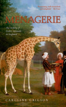 Menagerie : The History of Exotic Animals in England-9780198714712