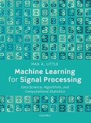 Machine Learning for Signal Processing : Data Science, Algorithms, and Computational Statistics-9780198714934