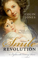 The Smile Revolution : In Eighteenth-Century Paris-9780198715825