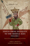 Enoch from Antiquity to the Middle Ages, Volume I : Sources From Judaism, Christianity, and Islam-9780198718413