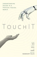 TouchIT : Understanding Design in a Physical-Digital World-9780198718581