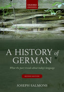 A History of German : What the Past Reveals about Today's Language-9780198723028