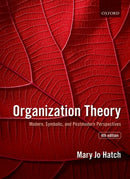 Organization Theory : Modern, Symbolic, and Postmodern Perspectives-9780198723981