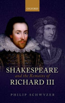 Shakespeare and the Remains of Richard III-9780198728030