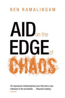 Aid on the Edge of Chaos : Rethinking International Cooperation in a Complex World-9780198728245