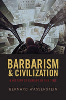Barbarism and Civilization : A History of Europe in our Time-9780198730736