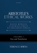 Aristotle''s Ethical Works: Magna Moralia, Eudemian Ethics, Nicomachean Ethics