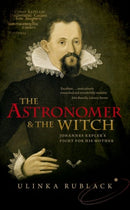 The Astronomer and the Witch : Johannes Kepler's Fight for his Mother-9780198736783