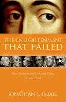 The Enlightenment that Failed : Ideas, Revolution, and Democratic Defeat, 1748-1830-9780198738404