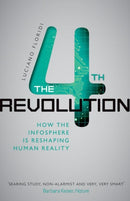The Fourth Revolution : How the Infosphere is Reshaping Human Reality-9780198743934