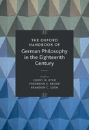 The Oxford Handbook of German Philosophy in the Eighteenth Century