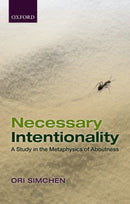 Necessary Intentionality : A Study in the Metaphysics of Aboutness-9780198744160