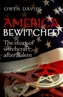America Bewitched : The Story of Witchcraft After Salem-9780198745389