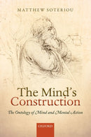 The Mind's Construction : The Ontology of Mind and Mental Action-9780198747970