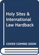 HOLY SITES & INTERNATIONAL LAW HARDBACK-9780198755586