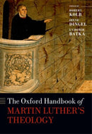 The Oxford Handbook of Martin Luther's Theology-9780198766476