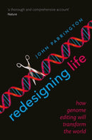 Redesigning Life : How genome editing will transform the world-9780198766834