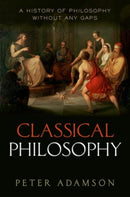 Classical Philosophy : A history of philosophy without any gaps, Volume 1-9780198767039