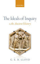 The Ideals of Inquiry : An Ancient History-9780198776925