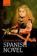 A History of the Spanish Novel-9780198778530