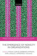 The Emergence of Novelty in Organizations-9780198778899
