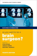So you want to be a brain surgeon? : The essential guide to medical careers-9780198779490