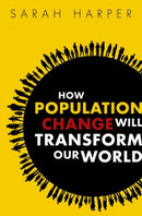 How Population Change Will Transform Our World-9780198783992