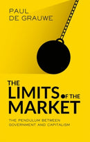 The Limits of the Market : The Pendulum Between Government and Market-9780198784289