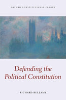Defending the Political Constitution-9780198784494