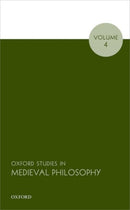 Oxford Studies in Medieval Philosophy, Volume 4-9780198786375