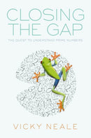 Closing the Gap : The Quest to Understand Prime Numbers-9780198788287