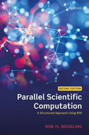 Parallel Scientific Computation : A Structured Approach Using BSP-9780198788355