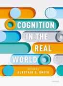 Cognition in the Real World-9780198790914
