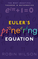 Euler's Pioneering Equation : The most beautiful theorem in mathematics-9780198794936