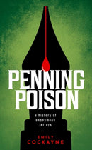 Penning Poison : A history of anonymous letters-9780198795056