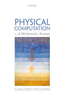 Physical Computation : A Mechanistic Account-9780198801160