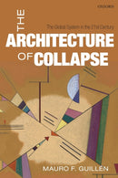 The Architecture of Collapse : The Global System in the 21st Century-9780198804437
