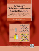 Symmetry Relationships between Crystal Structures : Applications of Crystallographic Group Theory in Crystal Chemistry-9780198807209