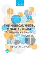 The Medical Model in Mental Health : An Explanation and Evaluation-9780198807254