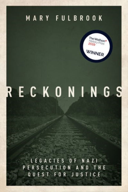 Reckonings : Legacies of Nazi Persecution and the Quest for Justice-9780198811244
