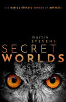 Secret Worlds : The extraordinary senses of animals-9780198813675
