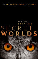 Secret Worlds : The extraordinary senses of animals-9780198813682