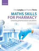 Maths Skills for Pharmacy : Unlocking Pharmaceutical Calculations-9780198814467
