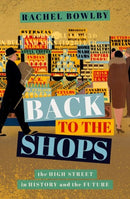 Back to the Shops : The High Street in History and the Future-9780198815914