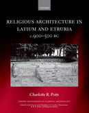 Religious Architecture in Latium and Etruria, c. 900-500 BC-9780198818120