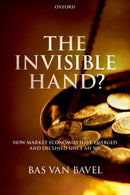The Invisible Hand? : How Market Economies have Emerged and Declined Since AD 500-9780198820451