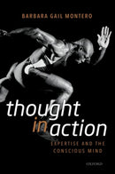 Thought in Action : Expertise and the Conscious Mind-9780198822424